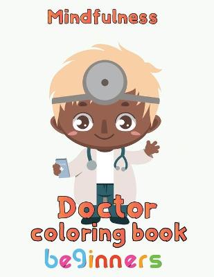 Book cover for Mindfulness Doctor Coloring Book beginners