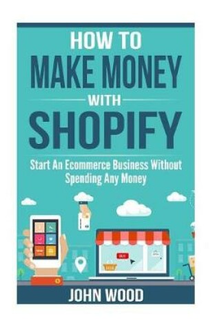 Cover of How To Make Money With Shopify
