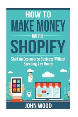 Book cover for How To Make Money With Shopify