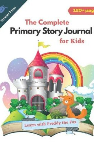 Cover of The Complete Primary Story Journal for Kids