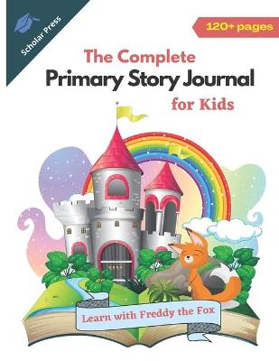 Book cover for The Complete Primary Story Journal for Kids