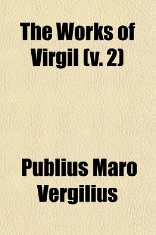 Cover of The Works of Virgil (Volume 2)