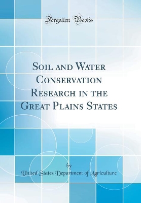 Book cover for Soil and Water Conservation Research in the Great Plains States (Classic Reprint)