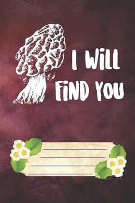 Cover of I Will Find You Notebook Journal