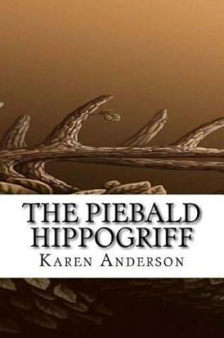 Cover of The Piebald Hippogriff