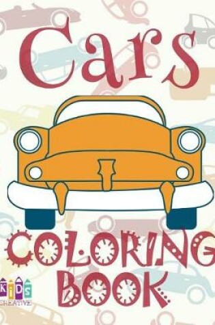 Cover of &#9996; Cars &#9998; Car Coloring Book for Boys &#9998; Children's Colouring Books &#9997; (Coloring Book Bambini) Learn To Dye