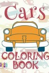 Book cover for ✌ Cars ✎ Car Coloring Book for Boys ✎ Children's Colouring Books ✍ (Coloring Book Bambini) Learn To Dye