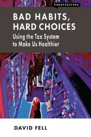 Cover of Bad Habits, Hard Choices