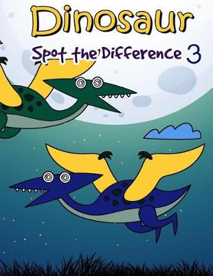 Book cover for Dinosaur Spot The Difference 3