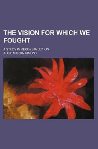 Cover of The Vision for Which We Fought (Volume 653); A Study in Reconstruction
