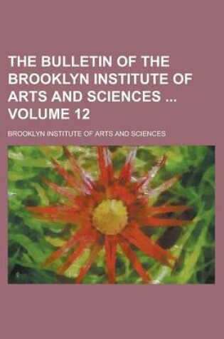 Cover of The Bulletin of the Brooklyn Institute of Arts and Sciences Volume 12