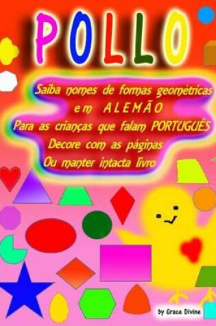Cover of Saiba Nomes de Formas Geometricas Em Alemao Para as Criancas Que Falam Portugues Decore Com as Paginas Ou Manter Intacta Livro