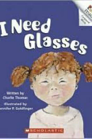 Cover of I Need Glasses