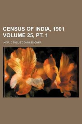 Cover of Census of India, 1901 Volume 25, PT. 1