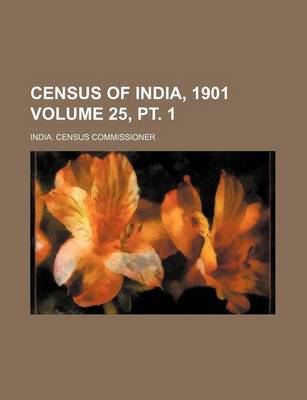 Book cover for Census of India, 1901 Volume 25, PT. 1