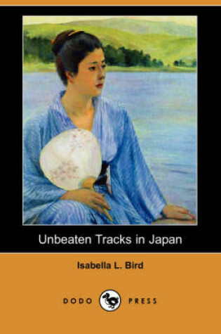 Cover of Unbeaten Tracks in Japan (Dodo Press)