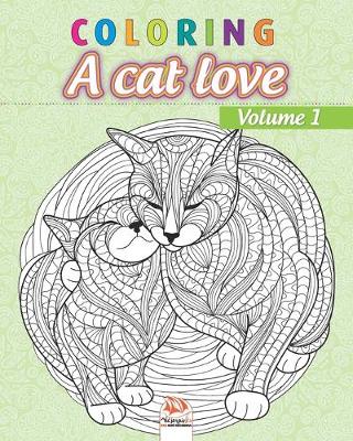 Cover of Coloring A cat love - Volume 1