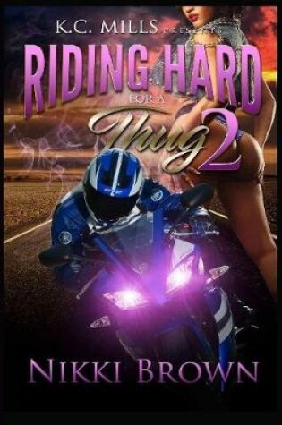 Cover of Riding Hard For A Thug 2