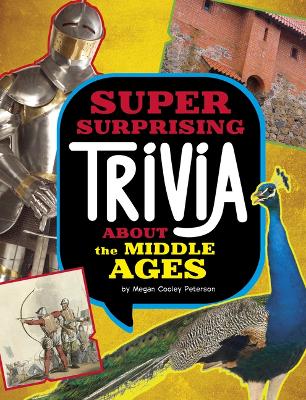 Book cover for Super Surprising Trivia about the Middle Ages
