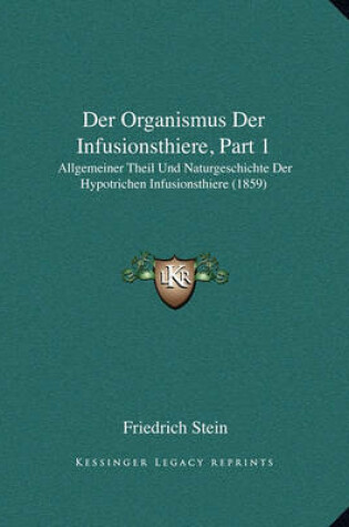 Cover of Der Organismus Der Infusionsthiere, Part 1