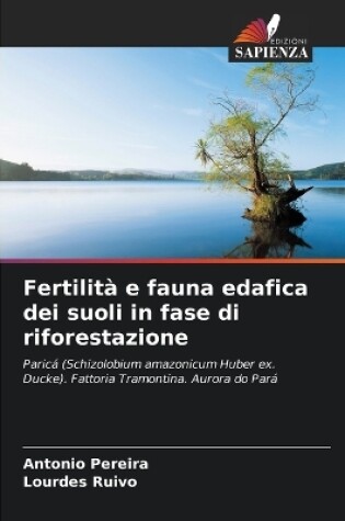 Cover of Fertilità e fauna edafica dei suoli in fase di riforestazione