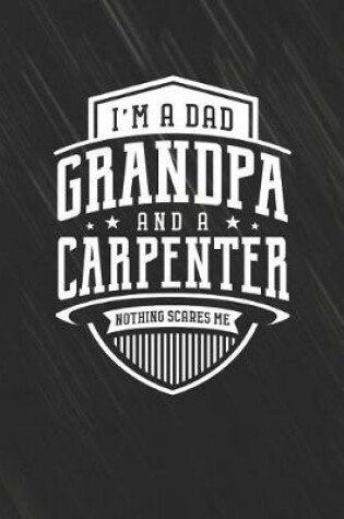 Cover of I'm A Dad Grandpa & A Carpenter Nothing Scares Me