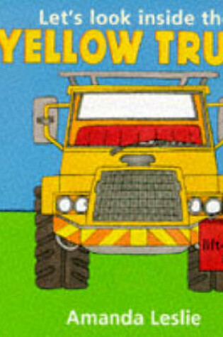 Cover of Let's Look Inside The Yellow Truck