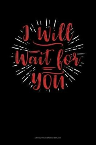 Cover of I Will Wait For You