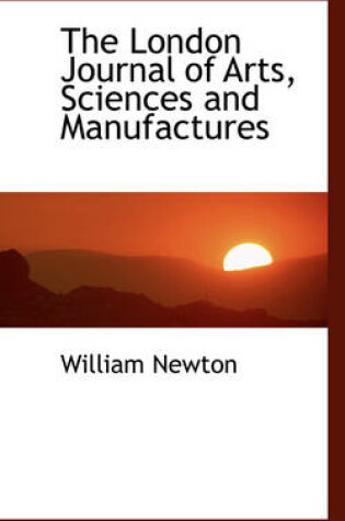 Cover of The London Journal of Arts, Sciences and Manufactures