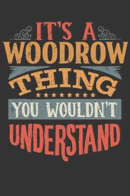 Book cover for Its A Woodrow Thing You Wouldnt Understand