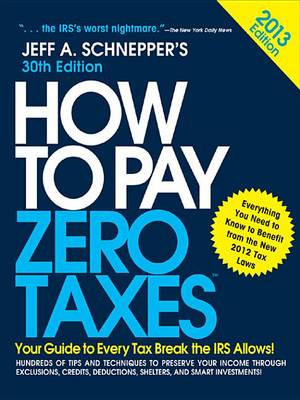 Book cover for How to Pay Zero Taxes 2013: Your Guide to Every Tax Break the IRS Allows