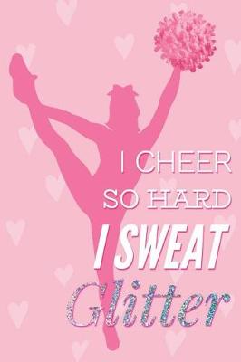 Cover of I Cheer So Hard I Sweat Glitter