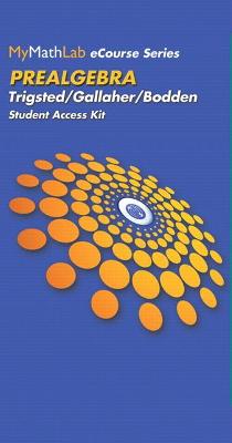 Book cover for MyLab Math for Trigsted/Gallaher/Bodden Prealgebra -- Access Card