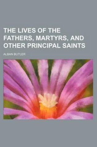 Cover of The Lives of the Fathers, Martyrs, and Other Principal Saints (Volume 7)