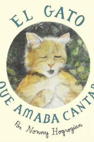 Cover of The Cat Who Loved to Sing / El Gato Que Amaba Cantar