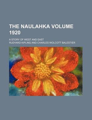 Book cover for The Naulahka Volume 1920; A Story of West and East