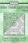 Book cover for Calm Kaleidoscopes Adult Coloring Book, Volume 2