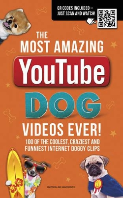 Book cover for The  Most Amazing  YouTube Dog Videos Ever!
