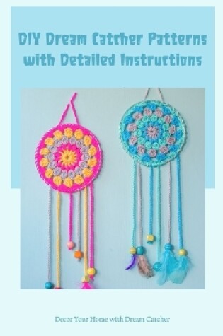 Cover of DIY Dream Catcher Patterns with Detailed Instructions