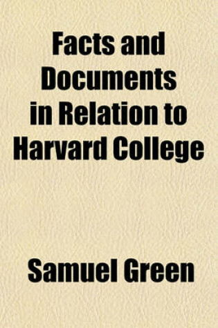 Cover of Facts and Documents in Relation to Harvard College