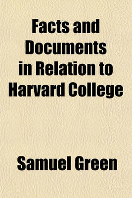 Book cover for Facts and Documents in Relation to Harvard College