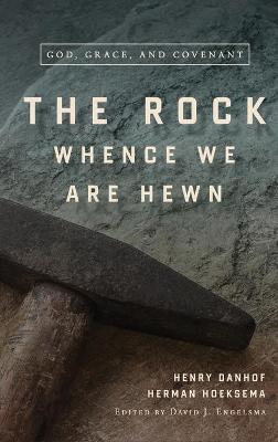 Cover of The Rock Whence We Are Hewn