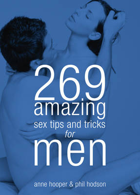 Cover of 269 Amazing Sex Tips & Tricks for Men