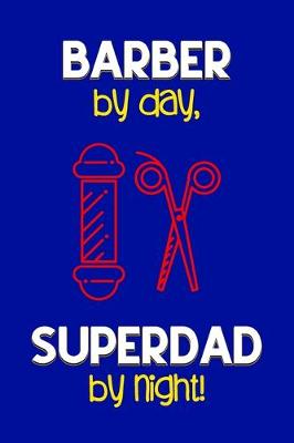 Book cover for Barber by day, Superdad by night!