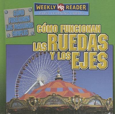 Book cover for Cómo Funcionan Las Ruedas Y Los Ejes (How Wheels and Axles Work)