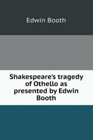 Cover of Shakespeare's tragedy of Othello as presented by Edwin Booth