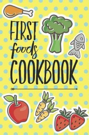 Cover of First Foods Cookbook