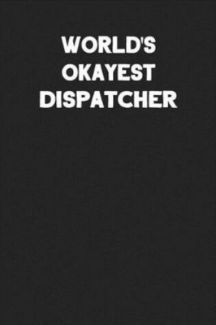 Cover of World's Okayest Dispatcher