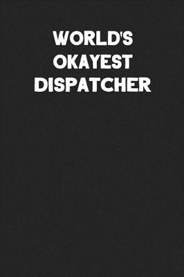 Book cover for World's Okayest Dispatcher