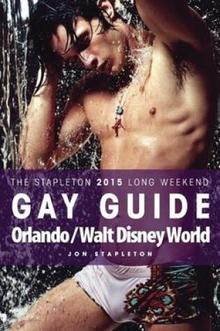 Cover of Orlando / Walt Disney World - The Stapleton 2015 Long Weekend Gay Guide